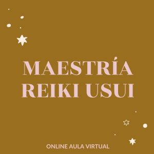 Maestría Reiki Usui- 100% Online